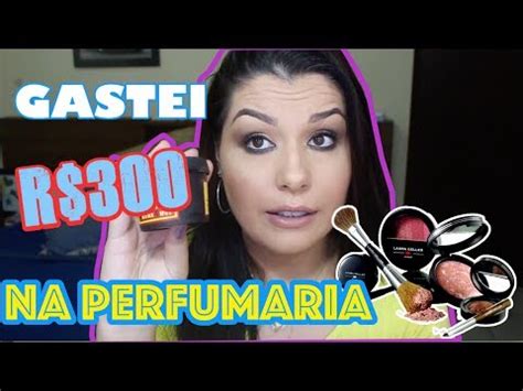 Gastei Reais Na Perfumaria Compras De Maquiagem Nacional Youtube