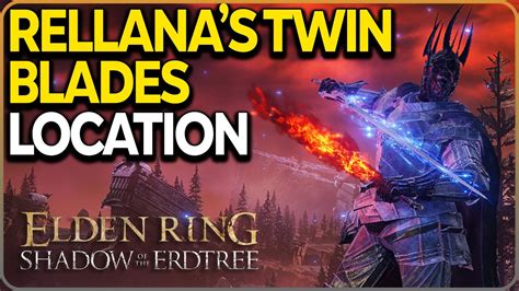 Rellana S Twin Blades Location Elden Ring Dlc Youtube