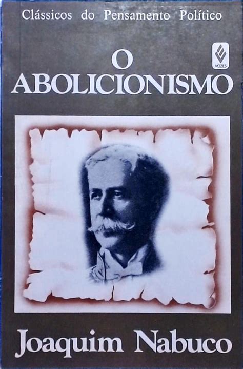 O Abolicionismo Joaquim Nabuco Tra A Livraria E Sebo