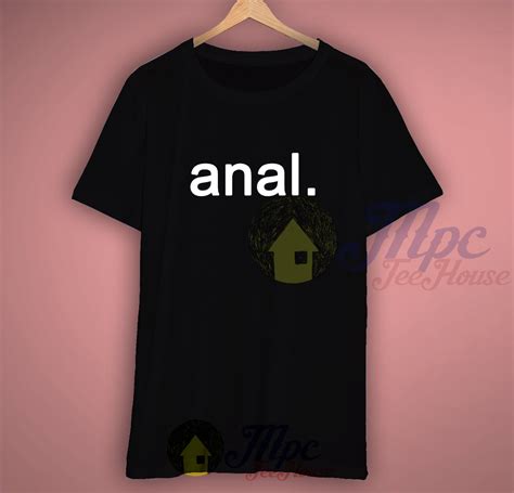 Anal Funny Quote T Shirt Mpcteehouse