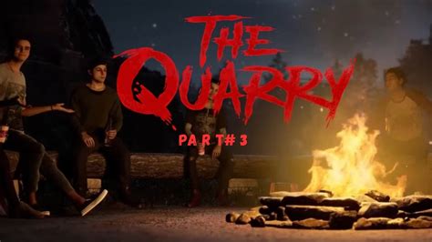 The Quarry Gameplay Walkthrough Part 3 YouTube