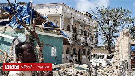 Somalia Mueren 26 Personas En Un Ataque A Un Hotel BBC News Mundo