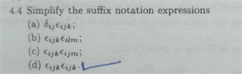 Solved 4 4 Simplify The Suffix Notation Expressions A