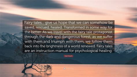 kate forsyth quote fairy tales give  hope