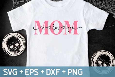 Mom We Love You Svg Worlds Best Mom Svg Birthday T For Mommom Tile Svg Mothers Day Svg