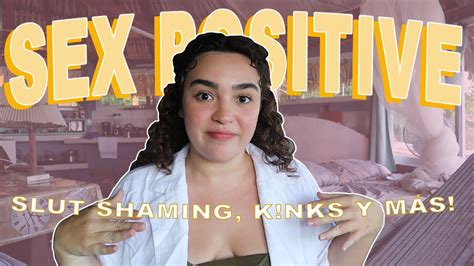 Sex Positive💛🔥qué Es Con Qué Se Come Y Cómo Cambió Mi Vida 👀 Youtube