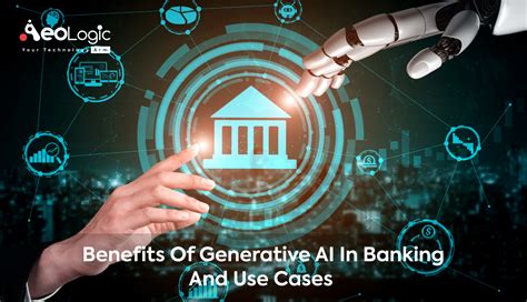 Benefits Of Generative Ai In Banking And Use Cases