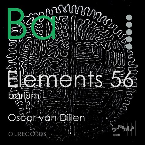 Elements 56: Barium – Oscar van Dillen
