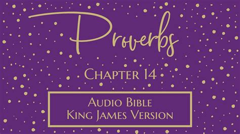 Proverbs 14 Audio Bible King James Version Proverbs Chapter 14