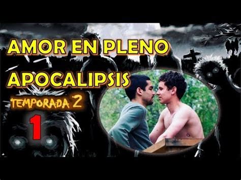 AUDIO RELATO GAY AMOR EN PLENO APOCALIPSIS TEMPORADA CAPÍTULO