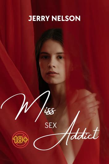 MISS SEX ADDICT EBook By Jerry Nelson EPUB Rakuten Kobo