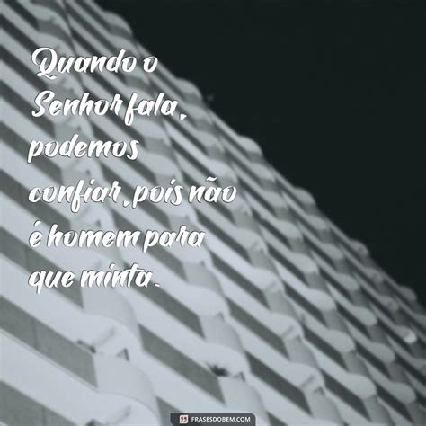 O Senhor Não É Homem Para Que Minta - Entenda o Significado de O Senhor Não é Homem para que Minta e Suas ...