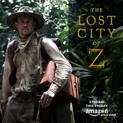 The Lost City Of Z Arrives To Amazon Prime Video Today The Power