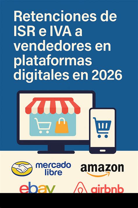 Nuevas retenciones del 2% ISR y 8% IVA para vendedores en plataformas