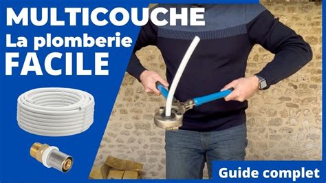 Le Multicouche La Plomberie Facile Pour Les D Butants Guide Complet