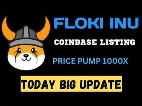 Floki Inu Today News New Listing Confirm Floki Inu Price Pump