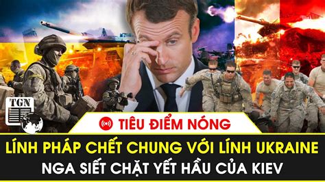 Tiêu điểm nóng Nga tiễn lính Pháp chết chung với lính Ukraine siết