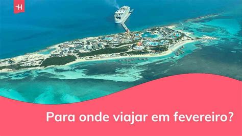 Para Onde Viajar Em Fevereiro Internacional - Para onde viajar em fevereiro: 20 melhores destinos em 2026