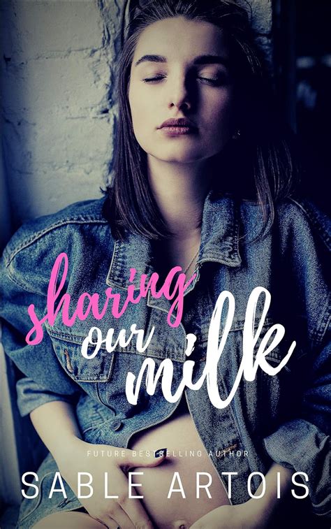 Sharing Our Milk An Explicit Lactation Erotica Lesbian Ff Short Story Kindle Edition By