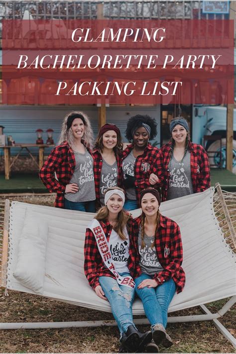 Glamping Bachelorette Party Packing List Glamping Bachelorette Party