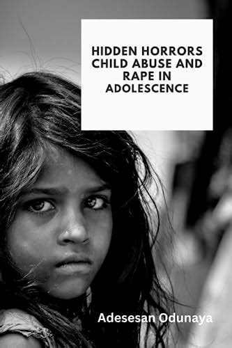 Hidden Horrors child abuse and rape in adolescence by Adesesan Odunaya ...