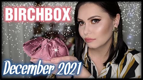 Birchbox December 2021 Beauty Box Review Youtube