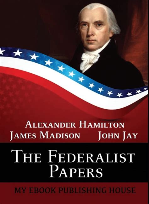 The Federalist Papers The New Illustrated Edition By Alexander