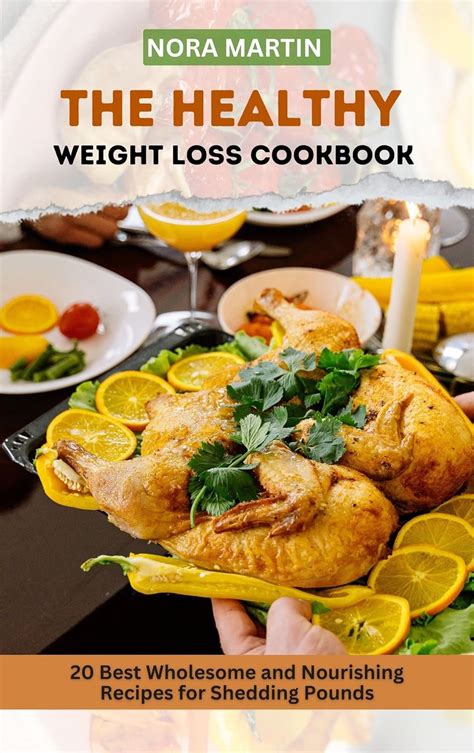 THE HEALTHY WEIGHT LOSS COOKBOOK: 20 Best Wholesome and Nourishing