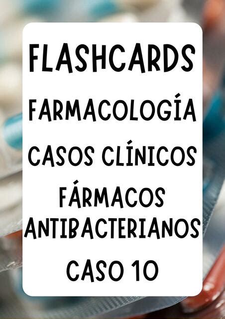 Flashcards Farmacolog A Casos Cl Nicos F Rmacos Antibacterianos