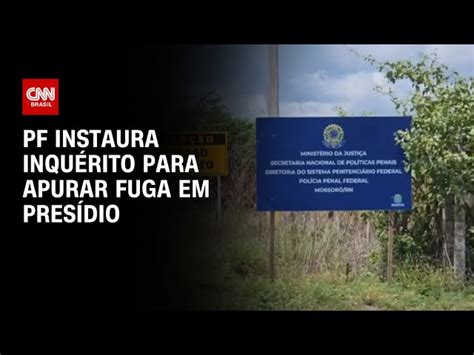 Pf Instaura Inqu Rito Para Apurar Fuga Em Pres Dio Em Mossor Local