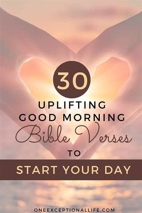 30 Uplifting Good Morning Bible Verses To Start The Day Good Morning Bible Verse Bible Verses