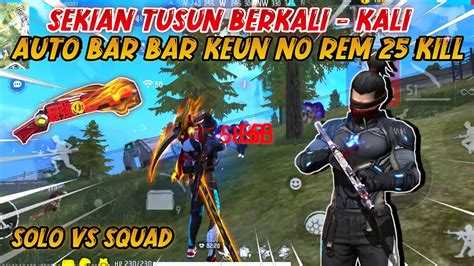 Solo Vs Squad Sekian Tusun Berkali Kali Auto Bar Bar Keun No Rem