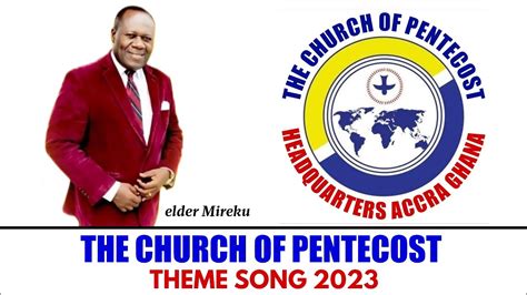 2023 Theme Song Lyrics By Elder Mireku The Church Of Pentecost YouTube