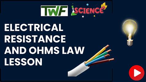 Electrical Resistance And Ohms Law Lesson Electricity Lesson Grades 7 9 Youtube