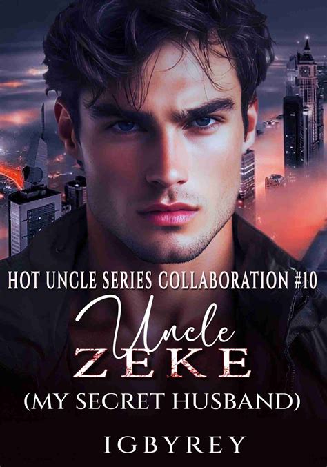 HOT UNCLE SERIES Uncle Zeke My Secret Husband Dreame
