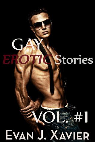 Gay Erotic Stories Vol By Evan J Xavier Goodreads
