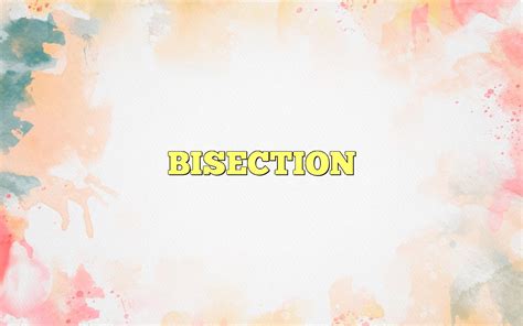 BISECTION Definition & Meaning
