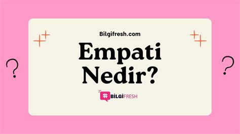 Empati Nedir Ve Sempati İle Farkları Nelerdir BİLGİFRESH