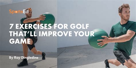 7 Exercises For Golf That’ll Improve Your Game Sportsedtv