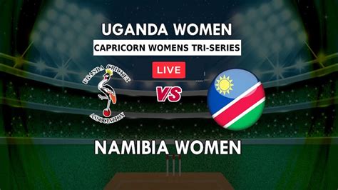 Live Namw Vs Ugaw Capricon Womens Tri Series Namibia Women Vs