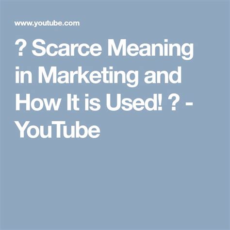 Scarce Meaning In Marketing And How It Is Used Youtube Meant