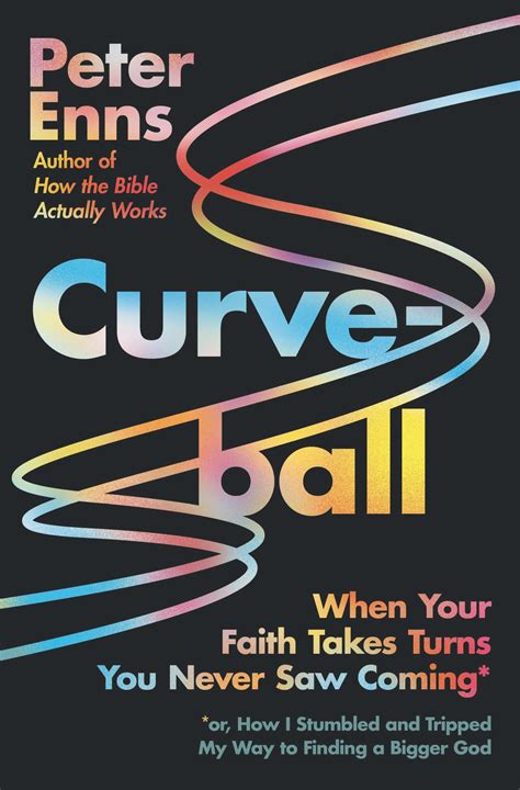 Curveball: When Your Faith Takes Turns You Never Saw Coming (or How I