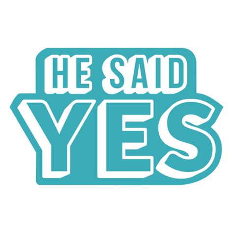 He Said Yes Blue Badge Png And Svg Design For T Shirts
