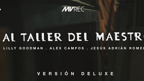 Al Taller del Maestro Versión Deluxe by Alex Campos Jesús Adrián