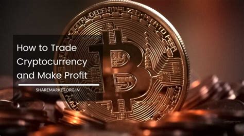 How To Trade Cryptocurrency And Make Profit