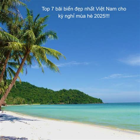 top  bai bien dep nhat viet nam cho ky nghi mua   idigo