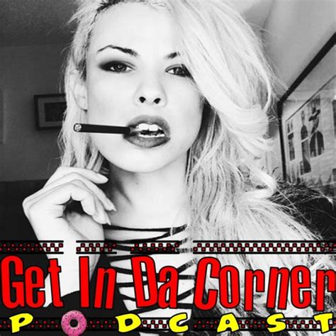 Stream Episode Why Is SHE Always Naked Get In Da Corner Podcast By Get In Da Corner