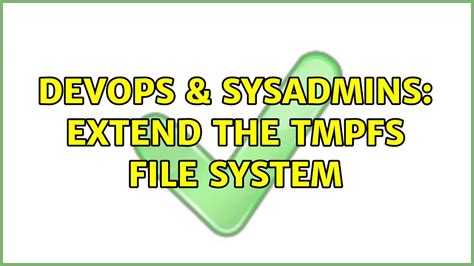 Devops Sysadmins Extend The Tmpfs File System Solutions Youtube