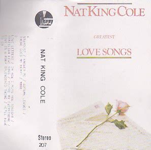 Nat King Cole - Greatest Love Songs (1983, Cassette) | Discogs