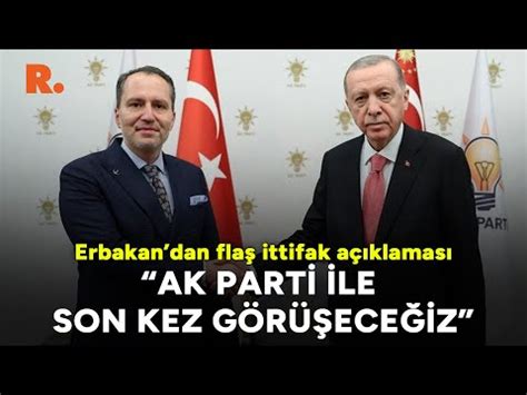 Erbakan Dan B Y K Ehirler I In Ittifak A Klamas Ak Parti Ile Son Kez